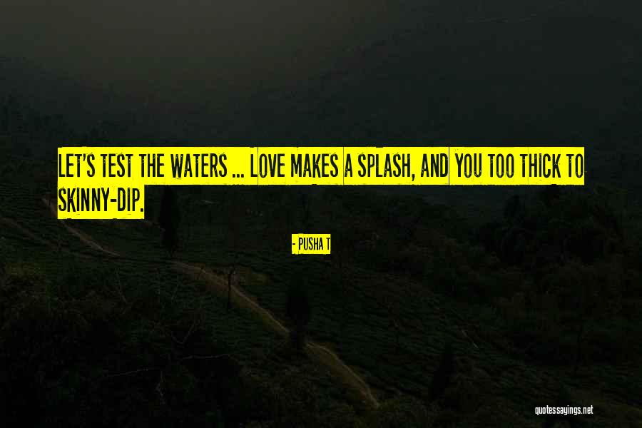 Skinny Vs Thick Quotes By Pusha T Skinny Vs Thick Quotes By Pusha T