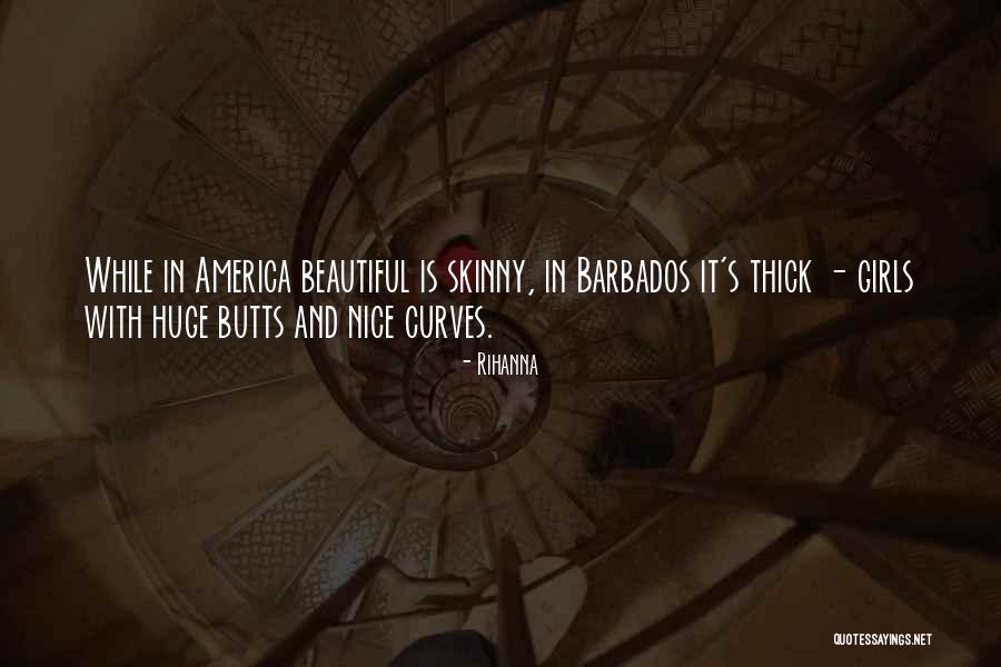 Skinny Vs Thick Quotes By Rihanna Skinny Vs Thick Quotes By Rihanna
