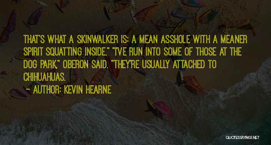 Skinwalker Quotes By Kevin Hearne
