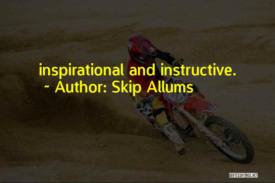 Skip Allums Quotes 564386