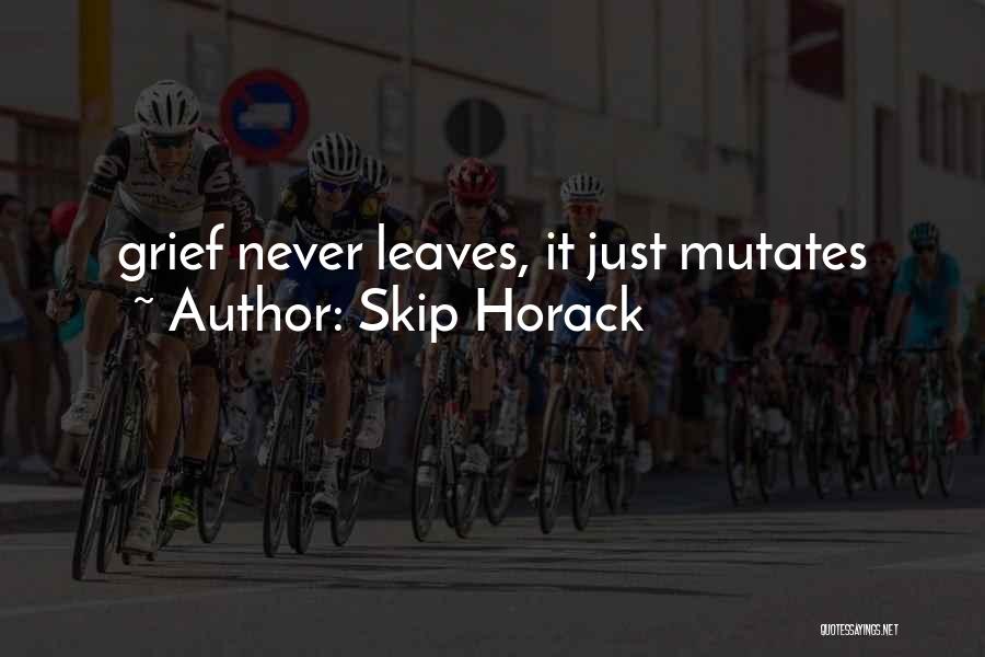 Skip Horack Quotes 1431347