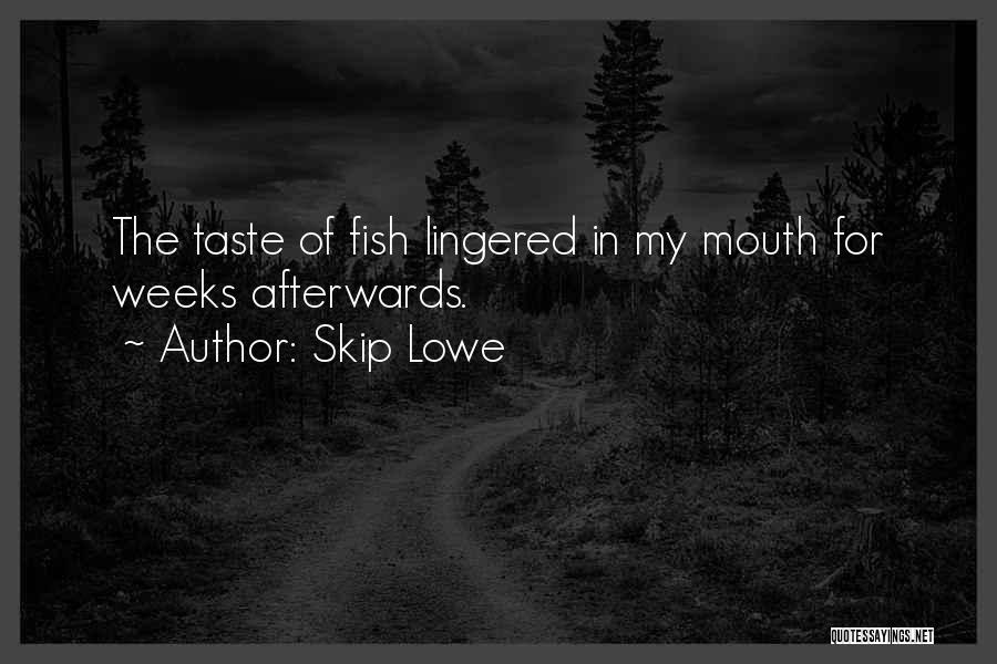 Skip Lowe Quotes 1734306