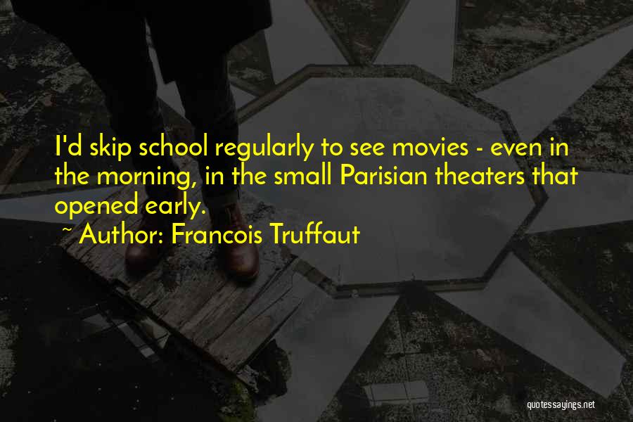 Skip Quotes By Francois Truffaut