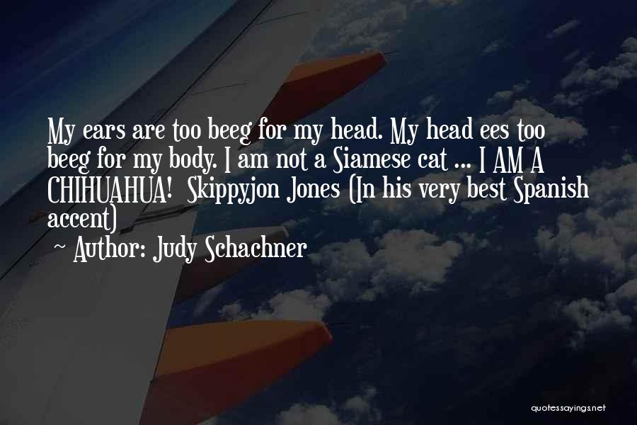 Skippyjon Jones Quotes By Judy Schachner
