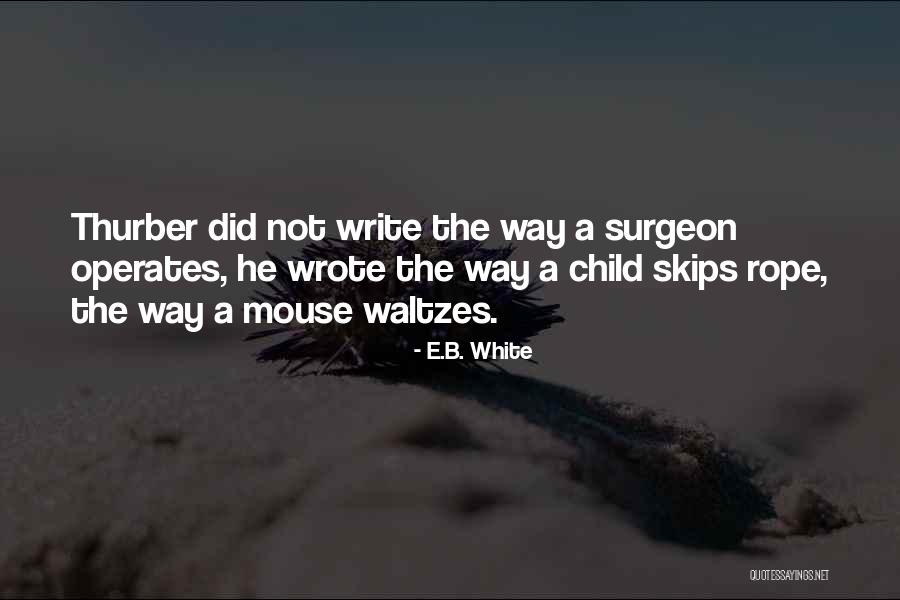 Skips Quotes By E.B. White Skips Quotes By E.B. White