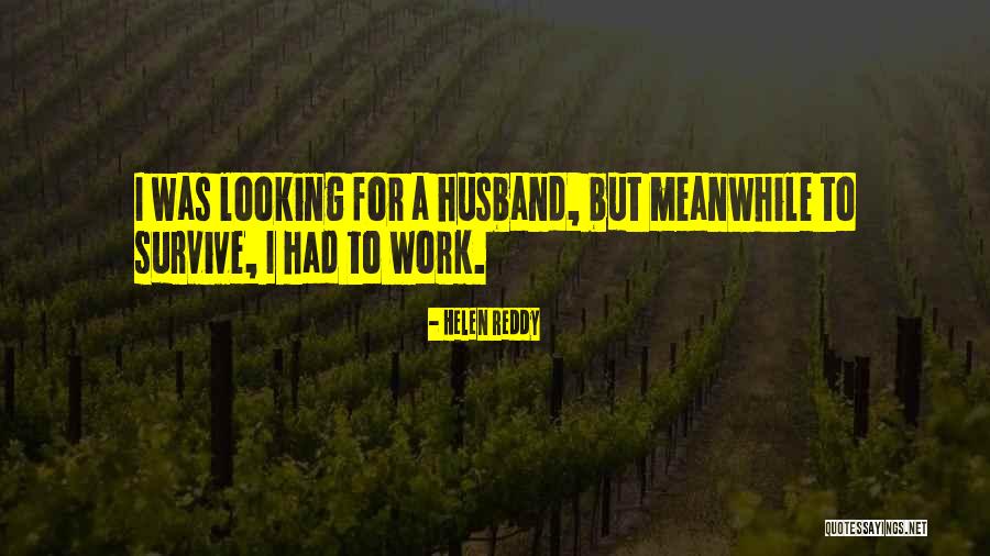 Skirmantas Jutkonis Quotes By Helen Reddy Skirmantas Jutkonis Quotes By Helen Reddy