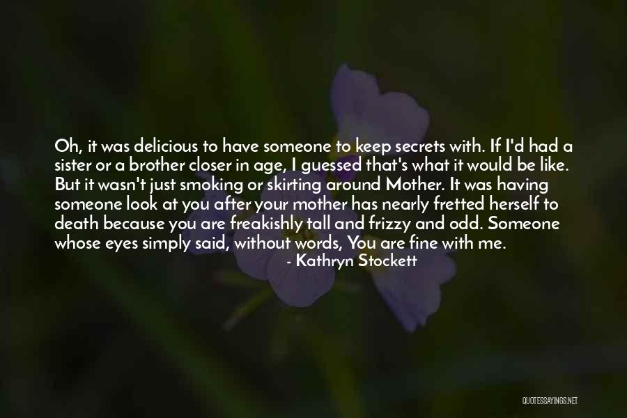 Skirting Quotes By Kathryn Stockett