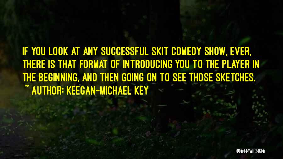 Skit Quotes By Keegan-Michael Key