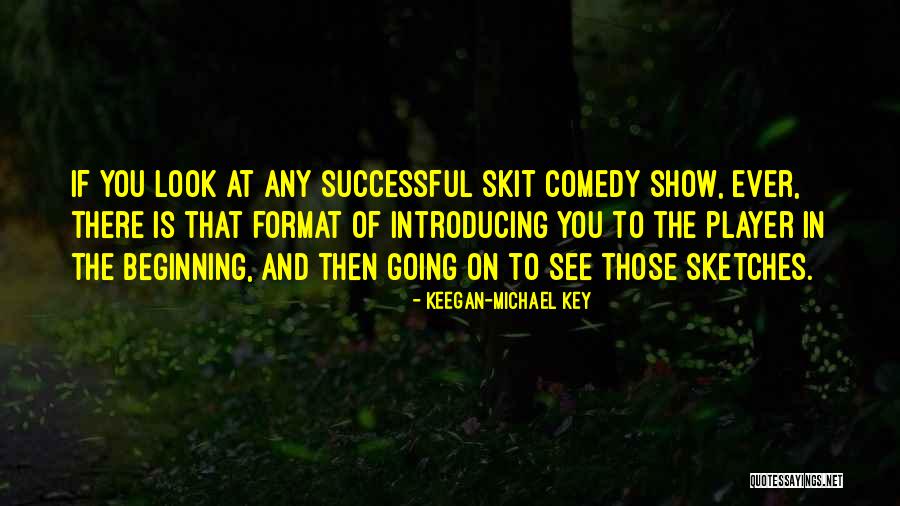 Skit Quotes By Keegan-Michael Key