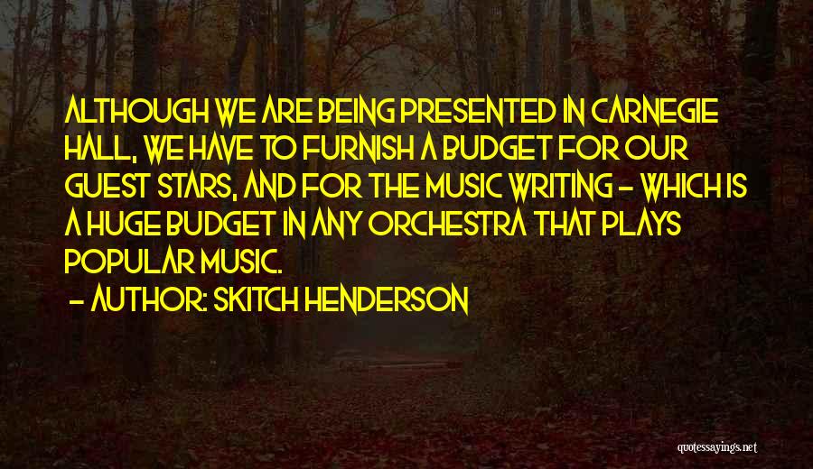 Skitch Henderson Quotes 2086337