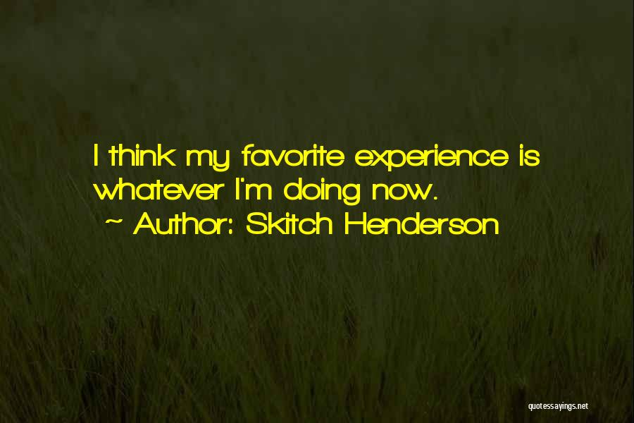 Skitch Henderson Quotes 481533
