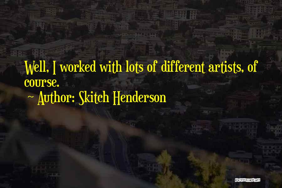 Skitch Henderson Quotes 877837