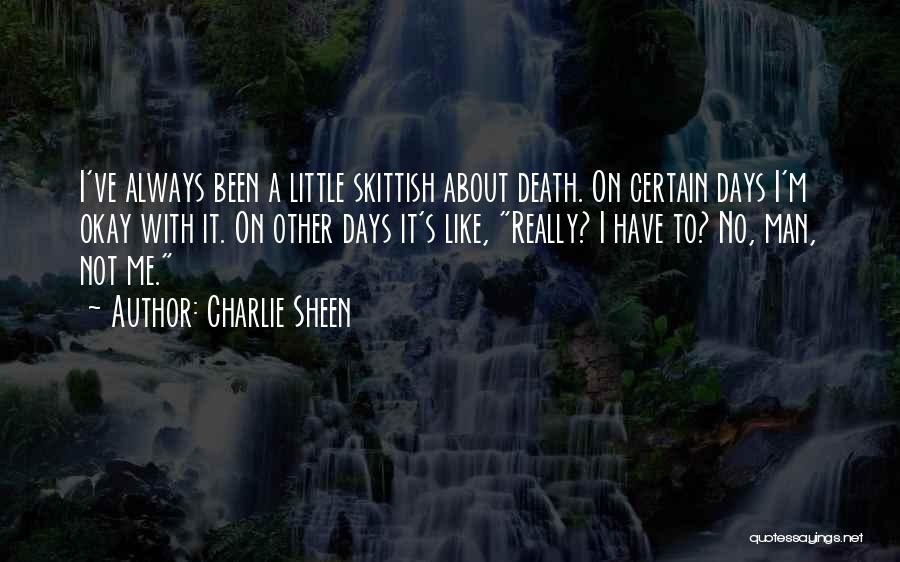 Skittish Quotes By Charlie Sheen