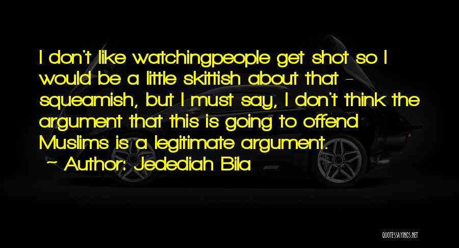 Skittish Quotes By Jedediah Bila