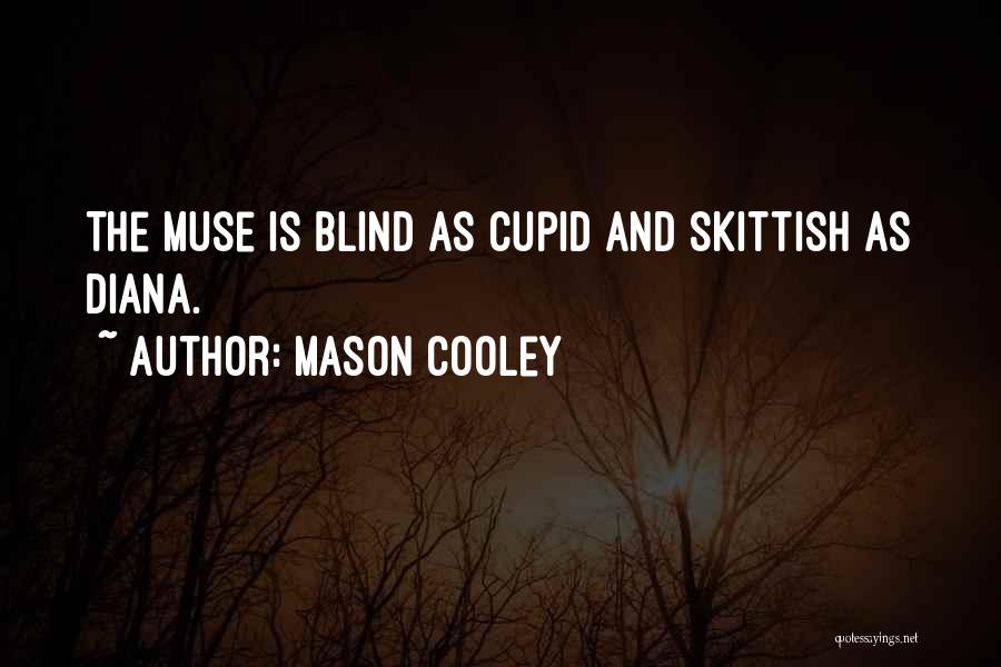 Skittish Quotes By Mason Cooley
