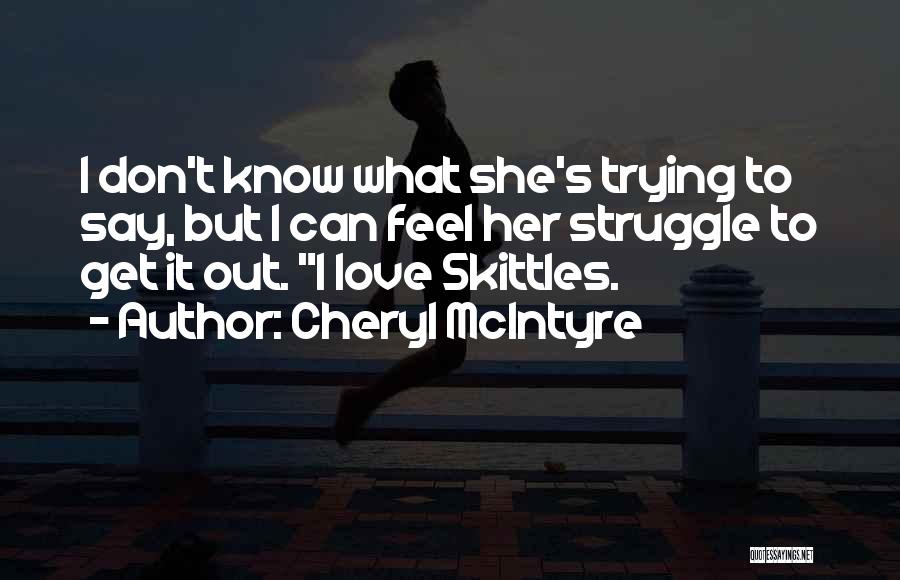 Skittles Quotes By Cheryl McIntyre