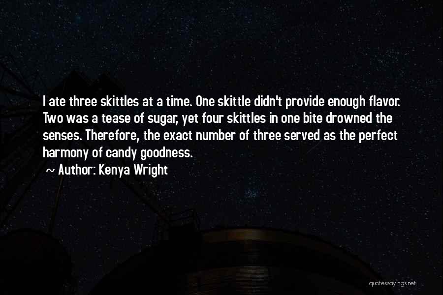 Skittles Quotes By Kenya Wright