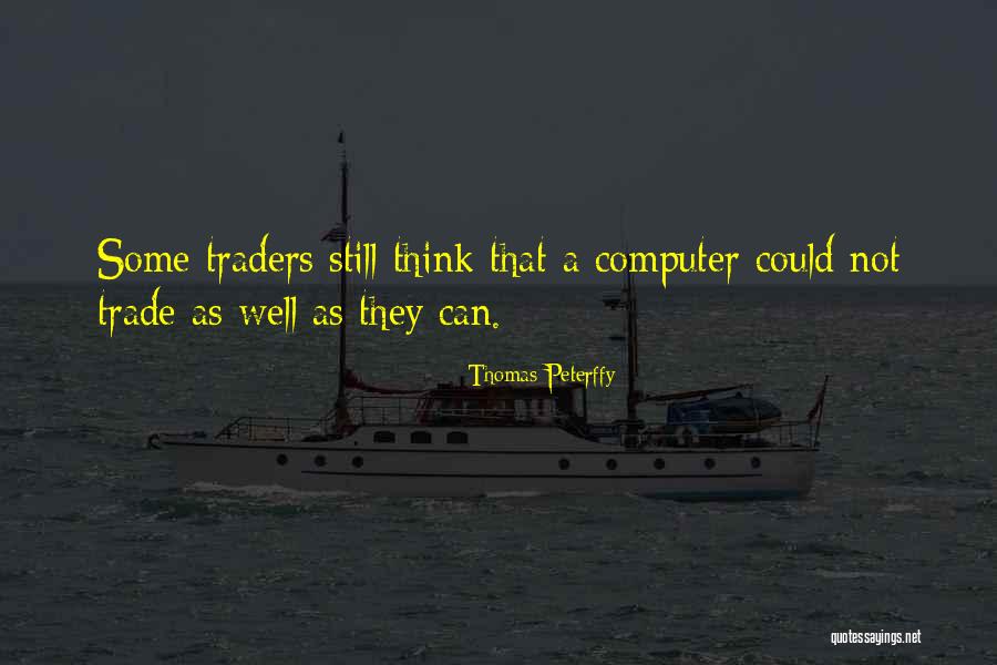 Skjuta Lerduvor Quotes By Thomas Peterffy Skjuta Lerduvor Quotes By Thomas Peterffy