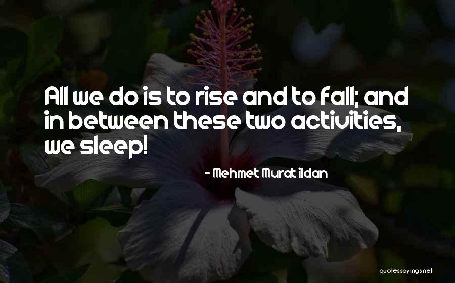 Sklen Ky Quotes By Mehmet Murat Ildan Sklen Ky Quotes By Mehmet Murat Ildan