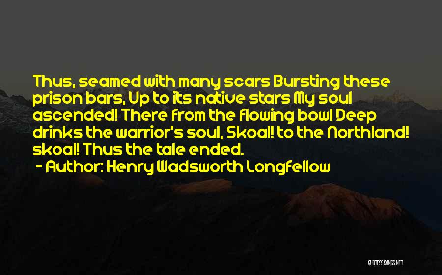 Skoal Can Quotes By Henry Wadsworth Longfellow