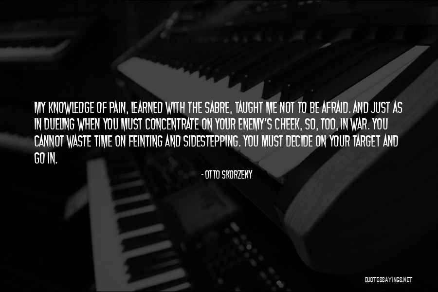 Skorzeny Otto Quotes By Otto Skorzeny Skorzeny Otto Quotes By Otto Skorzeny