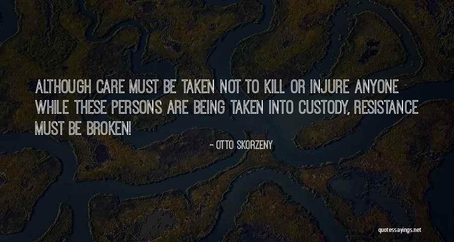 Skorzeny Otto Quotes By Otto Skorzeny Skorzeny Otto Quotes By Otto Skorzeny