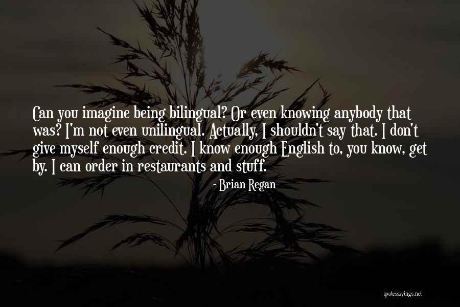 Skoteinos Kwdikas Quotes By Brian Regan Skoteinos Kwdikas Quotes By Brian Regan