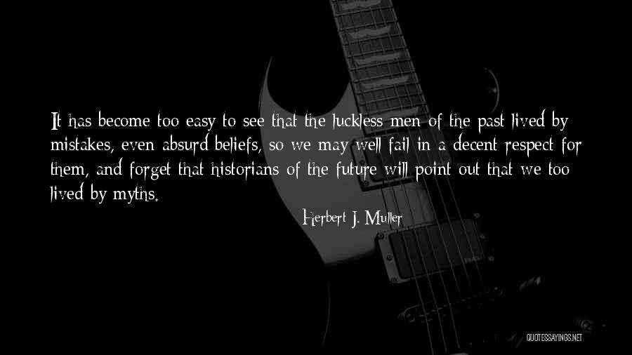 Skousen Joel Quotes By Herbert J. Muller Skousen Joel Quotes By Herbert J. Muller