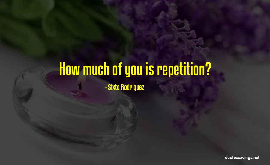 Skrendantys Quotes By Sixto Rodriguez Skrendantys Quotes By Sixto Rodriguez