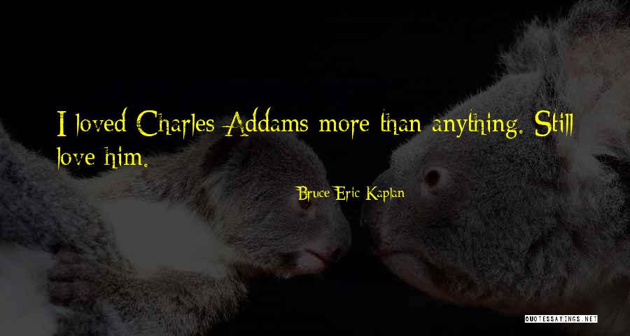 Skrivena Vrata Quotes By Bruce Eric Kaplan Skrivena Vrata Quotes By Bruce Eric Kaplan