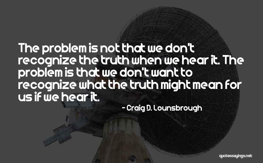 Skrivene Quotes By Craig D. Lounsbrough Skrivene Quotes By Craig D. Lounsbrough