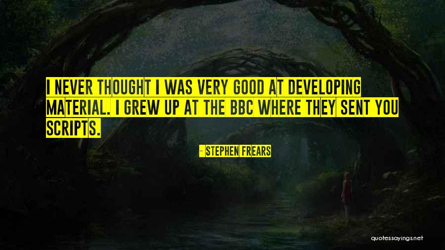 Skudsy Quotes By Stephen Frears Skudsy Quotes By Stephen Frears