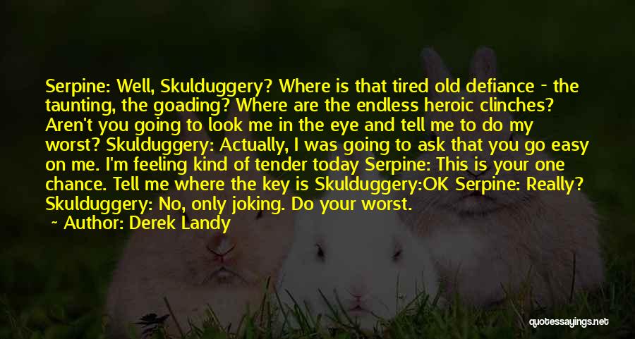 Skulduggery Quotes By Derek Landy