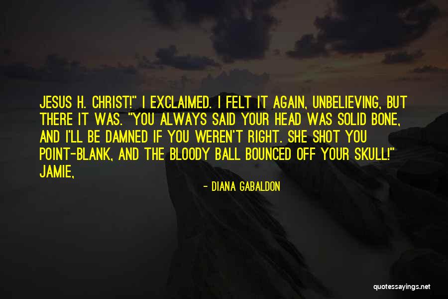Skull And Bone Quotes By Diana Gabaldon Skull And Bone Quotes By Diana Gabaldon