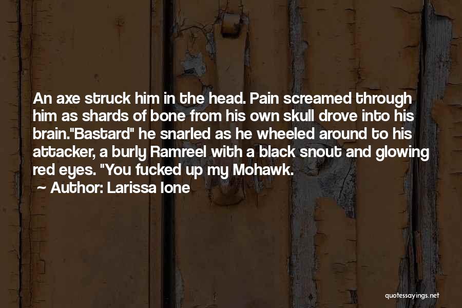 Skull And Bone Quotes By Larissa Ione