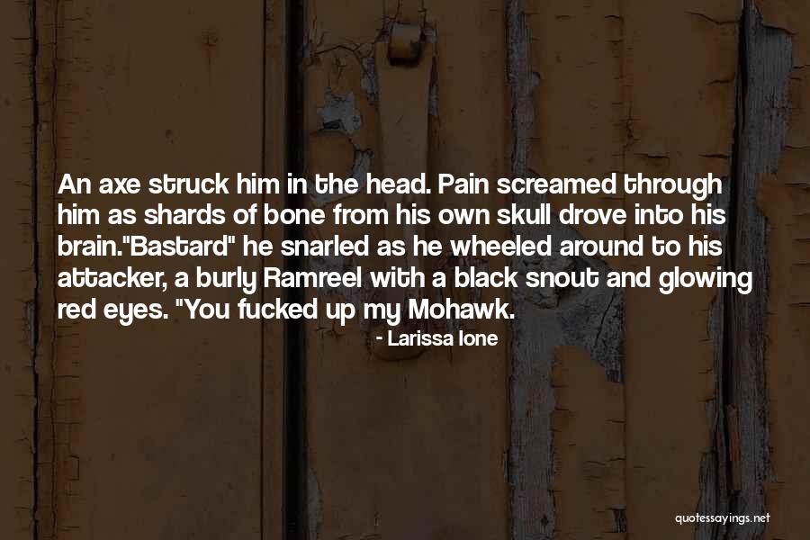 Skull And Bone Quotes By Larissa Ione