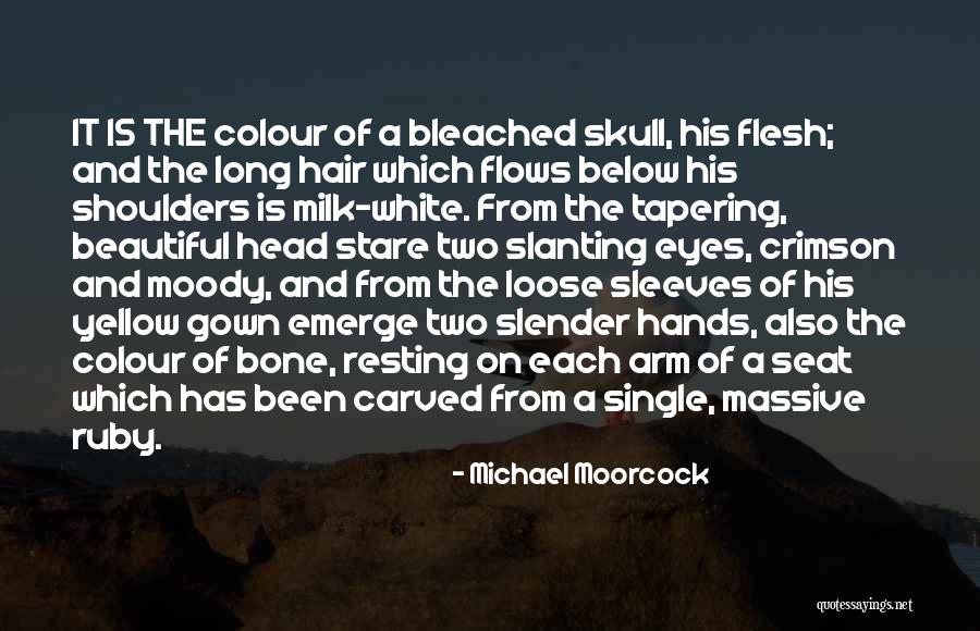 Skull And Bone Quotes By Michael Moorcock Skull And Bone Quotes By Michael Moorcock
