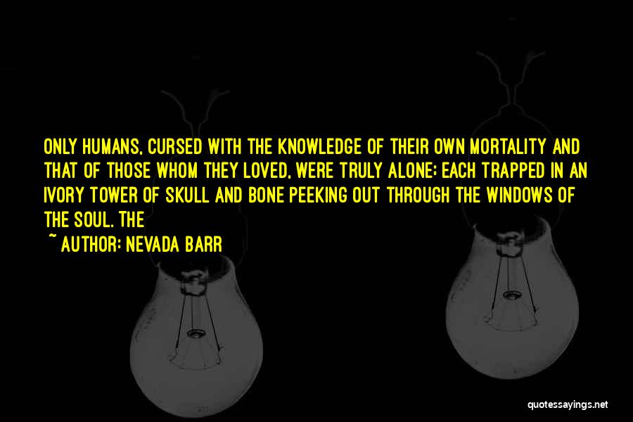 Skull And Bone Quotes By Nevada Barr