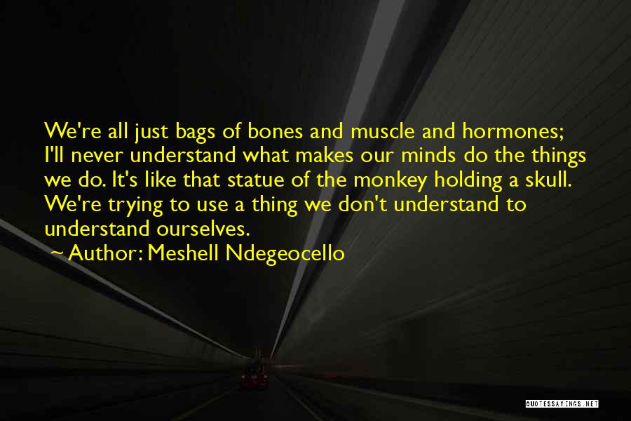 Skull And Bones Quotes By Meshell Ndegeocello