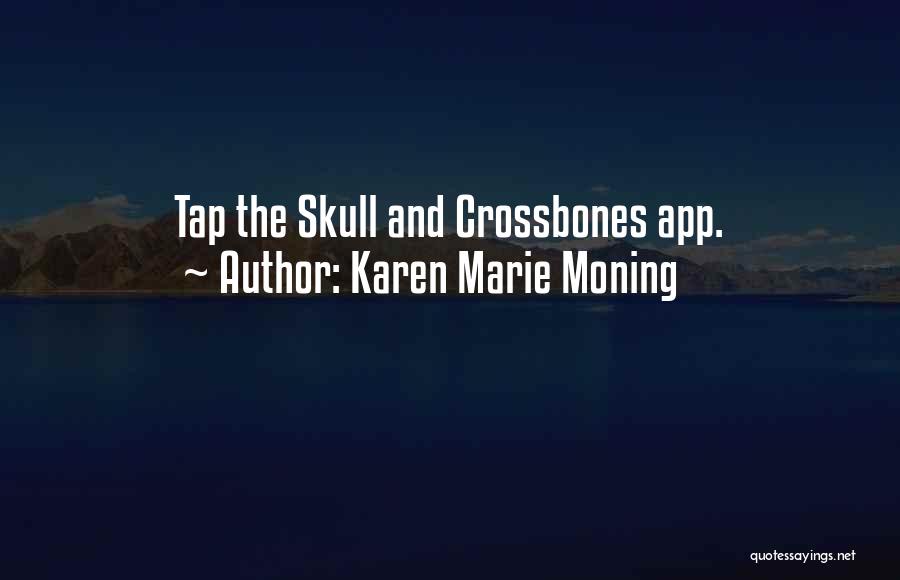 Skull And Crossbones Quotes By Karen Marie Moning
