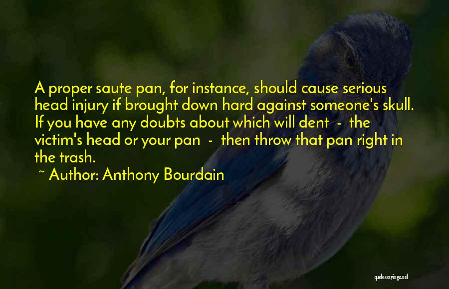 Skull Quotes By Anthony Bourdain