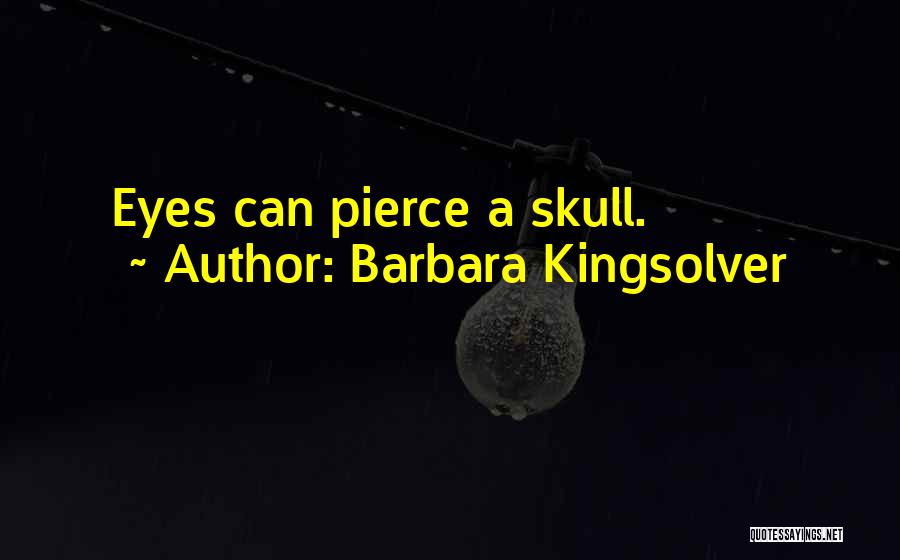 Skull Quotes By Barbara Kingsolver