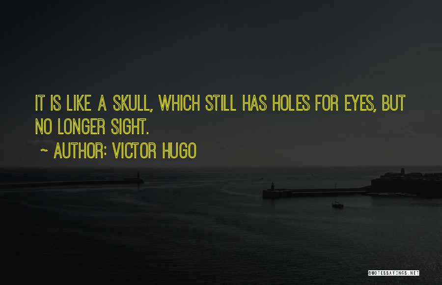 Skull Quotes By Victor Hugo