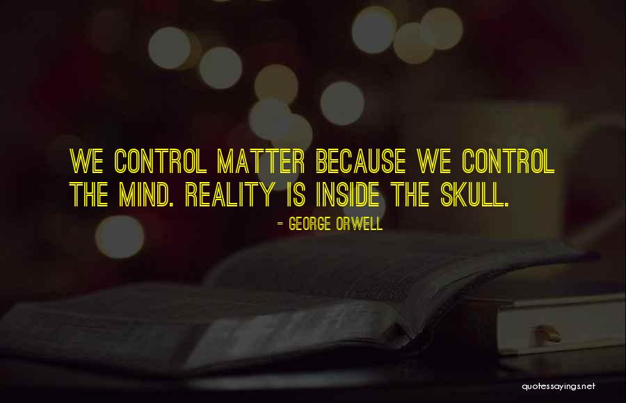 Skulls Quotes By George Orwell Skulls Quotes By George Orwell