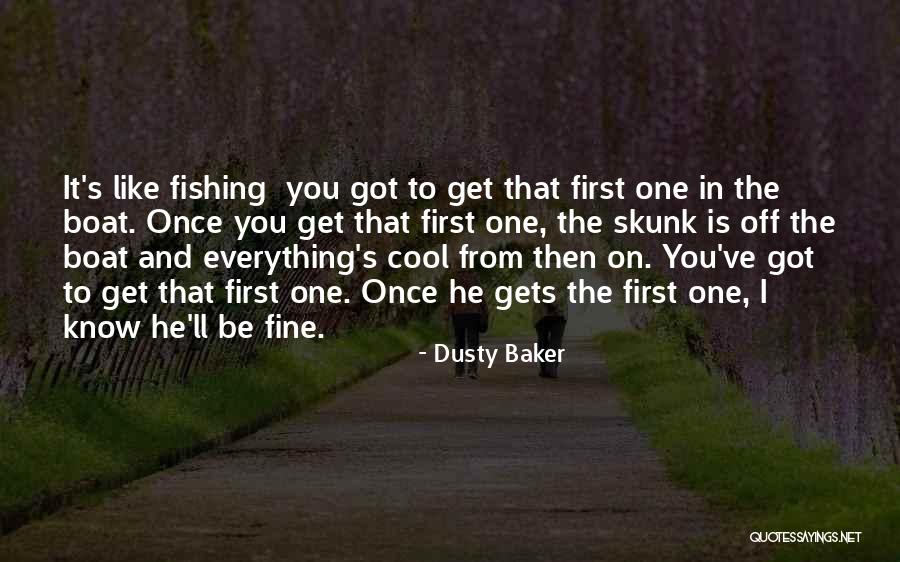 Skunk Quotes By Dusty Baker