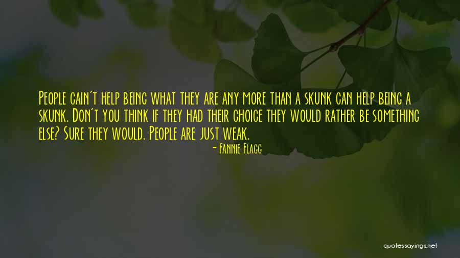 Skunk Quotes By Fannie Flagg