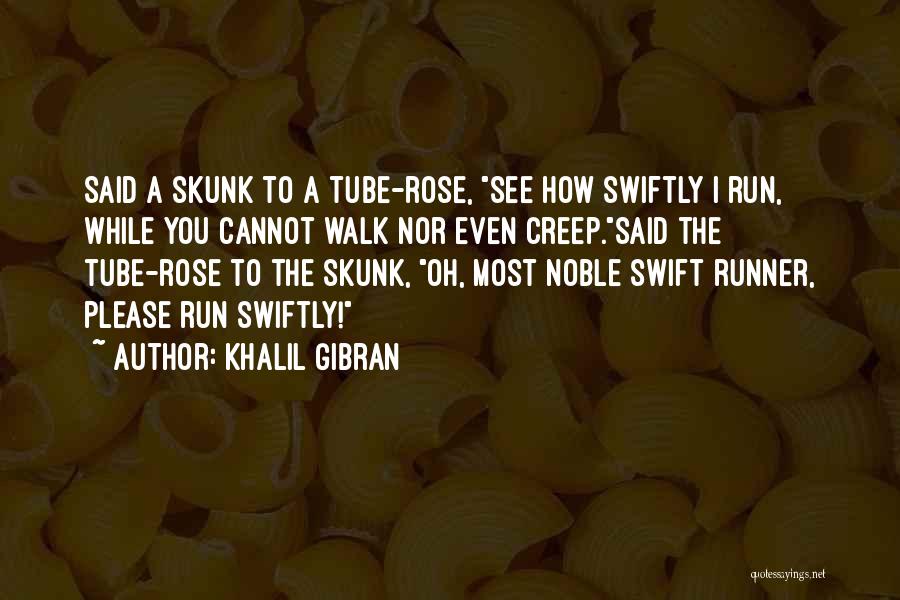 Skunk Quotes By Khalil Gibran