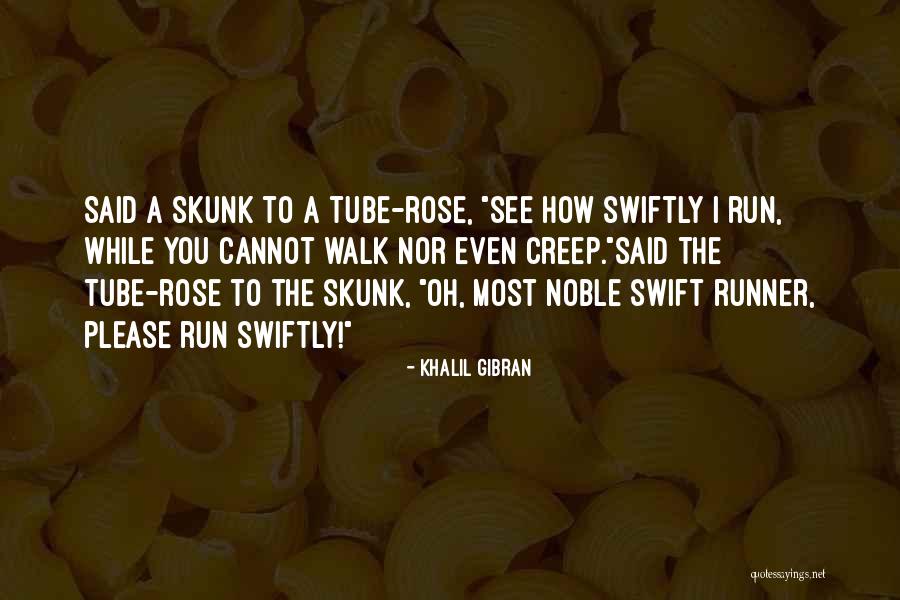 Skunk Quotes By Khalil Gibran