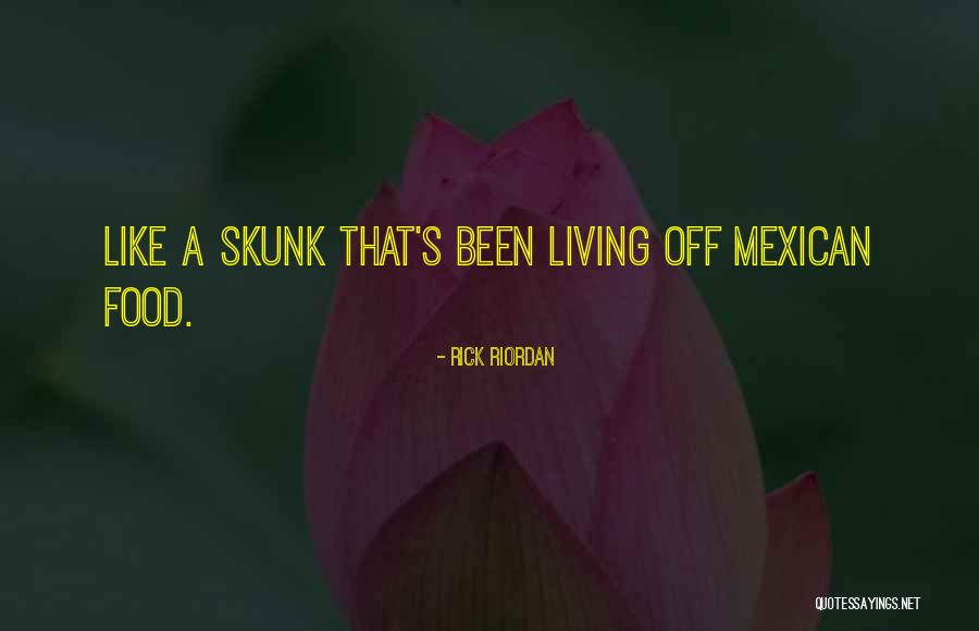 Skunk Quotes By Rick Riordan