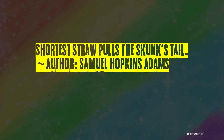 Skunk Quotes By Samuel Hopkins Adams